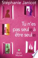 Tu n'es pas seul(e) à être seul(e)
