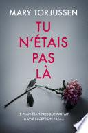 Tu n'étais pas là