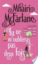Tu ne m'oublieras pas deux fois !