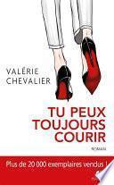 Tu peux toujours courir !