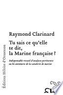 Tu sais ce qu'elle te dit, la marine française?