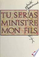 Tu seras ministre, mon fils