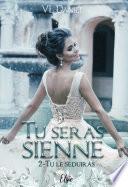 Tu seras sienne - Tome II