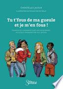 Tu t'fous de ma gueule et je m'en fous !