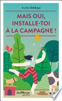 Tu veux vraiment t'installer à la campagne ?!