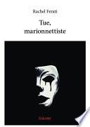 Tue, marionnettiste