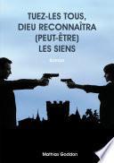 Tuez-les tous, Dieu reconnaitra (peut-être) les siens