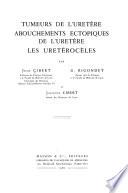 Tumeurs de l'uretère, abouchements ectopiques de l'uretère, les urétérocèles