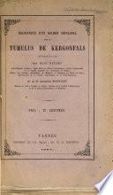 Tumulus et dolmen de Kercado (Carnac) par R. G. Tumulus et dolmen du Rocher (Plougoumelen) par L. Galles