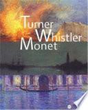 Turner, Whistler, Monet