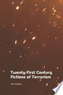 Twenty-First Century Fictions of Terrorism