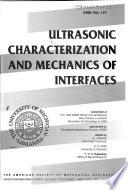 Ultrasonic Characterization and Mechanics of Interfaces