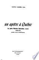 Un apôtre à Quebec, le père Flavien Durocher, o. m. i. (1800-1876) premier curé de Saint-Sauveur