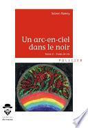 Un arc-en-ciel dans le noir - Tome 2