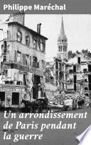 Un arrondissement de Paris pendant la guerre
