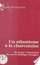 Un atlantisme à la charentaise : de Jarnac à Maastricht, dix ans de politique étrangère