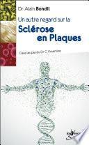 Un autre regard sur la Sclérose en Plaques