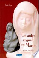 Un autre regard sur Marie