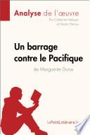 Un barrage contre le Pacifique de Marguerite Duras (Analyse de l'oeuvre)