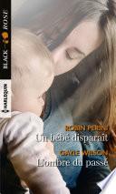 Un bébé disparaît - L'ombre du passé