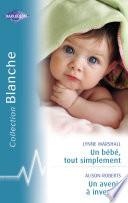 Un bébé, tout simplement - Un avenir à inventer (Harlequin Blanche)