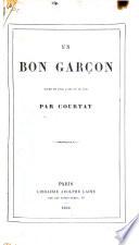 Un bon garçon. Drame en cinq actes et en vers