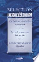 Un brûlant tête-à-tête - Le pacte amoureux - Comme mari et femme (Harlequin)
