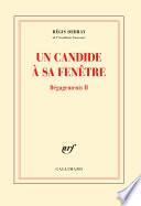 Un candide à sa fenêtre. Dégagements II