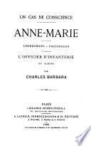 Un cas de conscience ; Anne-Marie ; L'herboriste ; L'accordeur ; L'officier d'infanterie