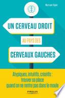 Un cerveau droit au pays des cerveaux gauches