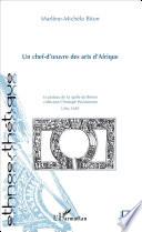 Un chef-d'oeuvre des arts d'Afrique