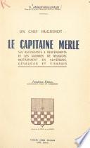 Un chef huguenot : le capitaine Merle et les guerres de religion, notamment en Auvergne, Gévaudan et Vivarais