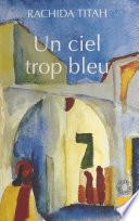 Un ciel trop bleu, et autres nouvelles