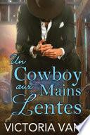 Un Cowboy Aux Mains Lentes