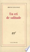 Un cri de solitude