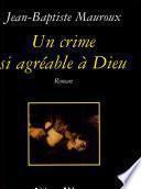 Un crime si agréable à Dieu