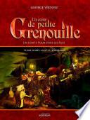 Un cœur de petite grenouille. Plume dorée, ange ou bourreau? Volume I