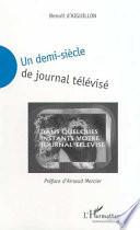 UN DEMI-SIÈCLE DE JOURNAL TELEVISÉ