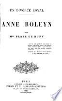 Un divorce royal, Anne Boleyn par Mlle. Blaze de Bury