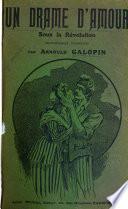 Un drame d'amour sous la révolution (Mademoiselle Thermidor) ...
