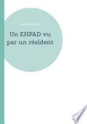 Un EHPAD vu par un résident