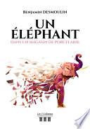 Un éléphant dans un magasin de porcelaine