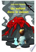 Un enfant dans le volcan
