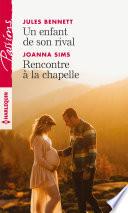Un enfant de son rival - Rencontre à la chapelle