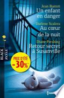 Un enfant en danger - Au coeur de la nuit - Retour secret à Susanville