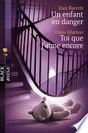 Un enfant en danger - Toi que j'aime encore (Harlequin Black Rose)