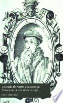 Un exilé florentin à la cour de France au XVIe siècle: Luigi Alamanni (1495-1556)