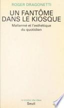 Un fantôme dans le kiosque : Mallarmé et l'esthétique du quotidien