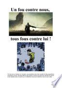 Un fou contre nous, tous fous contre lui !