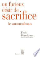 Un furieux désir de sacrifice. Le surmusulman